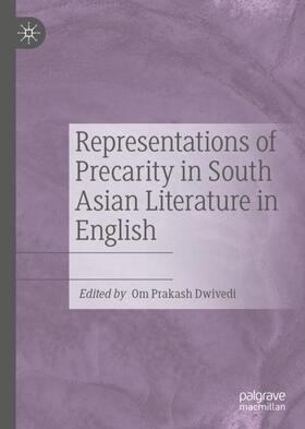 Dwivedi | Representations of Precarity in South Asian Literature in English | Buch | 978-3-031-06816-4 | sack.de