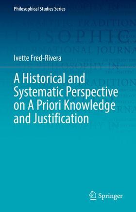 Fred-Rivera | A Historical and Systematic Perspective on A Priori Knowledge and Justification | Buch | 978-3-031-06873-7 | sack.de
