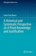 Fred-Rivera |  A Historical and Systematic Perspective on A Priori Knowledge and Justification | Buch |  Sack Fachmedien