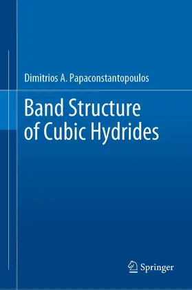 Papaconstantopoulos |  Band Structure of Cubic Hydrides | Buch |  Sack Fachmedien