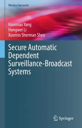 Yang / Shen / Li |  Secure Automatic Dependent Surveillance-Broadcast Systems | Buch |  Sack Fachmedien