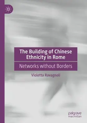Ravagnoli |  The Building of Chinese Ethnicity in Rome | Buch |  Sack Fachmedien