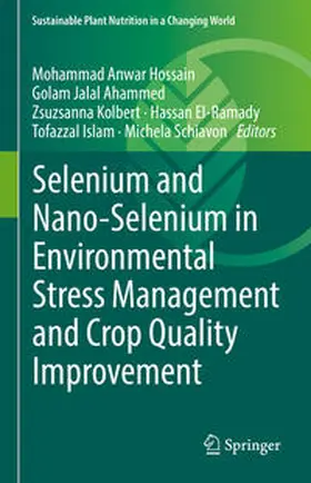 Hossain / Ahammed / Schiavon |  Selenium and Nano-Selenium in Environmental Stress Management and Crop Quality Improvement | Buch |  Sack Fachmedien