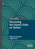 Curini / Colombo |  Discussing the Islamic State on Twitter | Buch |  Sack Fachmedien