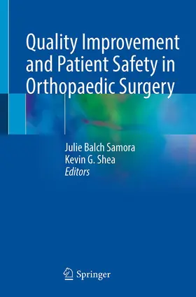 Samora / Shea | Quality Improvement and Patient Safety in Orthopaedic Surgery | Buch | 978-3-031-07104-1 | www.sack.de