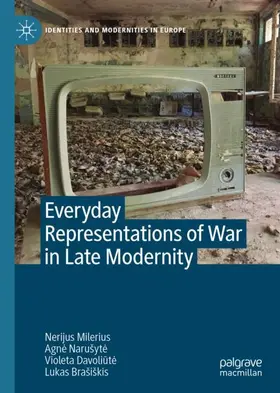 Milerius / Brašiškis / Narušyte |  Everyday Representations of War in Late Modernity | Buch |  Sack Fachmedien