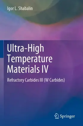 Shabalin |  Ultra-High Temperature Materials IV | Buch |  Sack Fachmedien