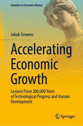 Growiec | Accelerating Economic Growth | Buch | 978-3-031-07194-2 | sack.de