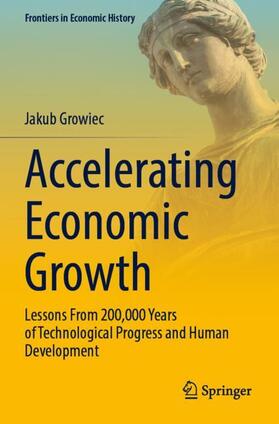Growiec |  Accelerating Economic Growth | Buch |  Sack Fachmedien