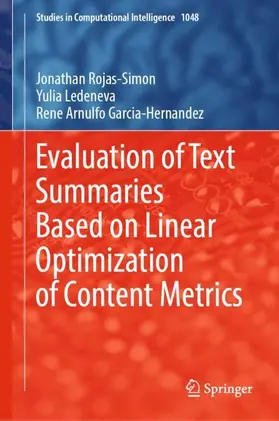 Rojas-Simon / Garcia-Hernandez / Ledeneva |  Evaluation of Text Summaries Based on Linear Optimization of Content Metrics | Buch |  Sack Fachmedien