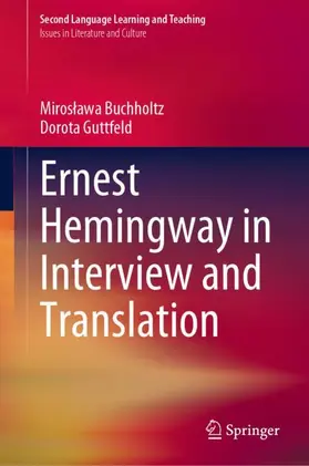 Buchholtz / Guttfeld |  Ernest Hemingway in Interview and Translation | Buch |  Sack Fachmedien