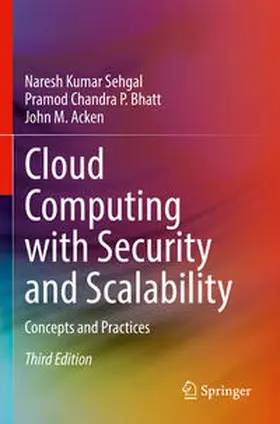 Sehgal / Bhatt / Acken |  Cloud Computing with Security and Scalability. | Buch |  Sack Fachmedien