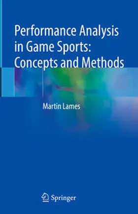 Lames |  Performance Analysis in Game Sports: Concepts and Methods | Buch |  Sack Fachmedien