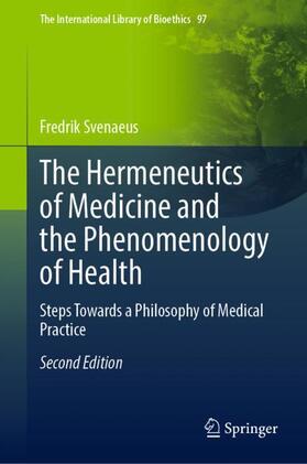 Svenaeus | The Hermeneutics of Medicine and the Phenomenology of Health | Buch | 978-3-031-07280-2 | sack.de