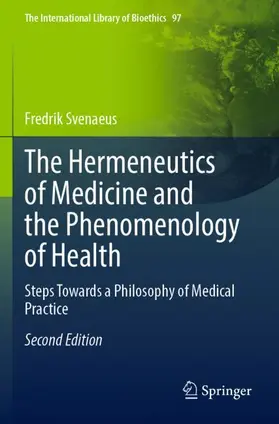 Svenaeus |  The Hermeneutics of Medicine and the Phenomenology of Health | Buch |  Sack Fachmedien