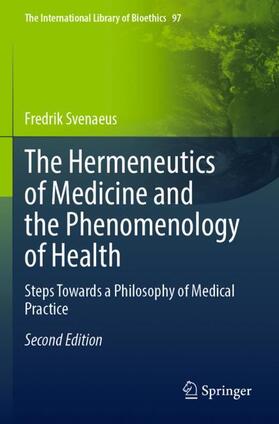Svenaeus | The Hermeneutics of Medicine and the Phenomenology of Health | Buch | 978-3-031-07283-3 | sack.de
