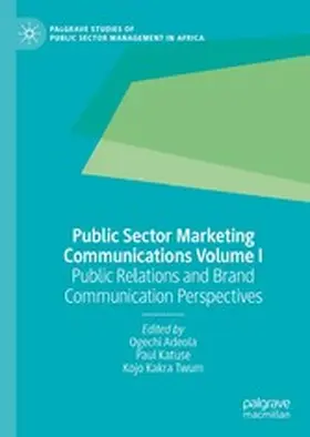 Adeola / Katuse / Kakra Twum |  Public Sector Marketing Communications Volume I | eBook | Sack Fachmedien