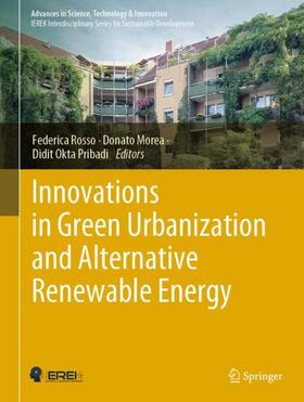 Rosso / Pribadi / Morea |  Innovations in Green Urbanization and Alternative Renewable Energy | Buch |  Sack Fachmedien