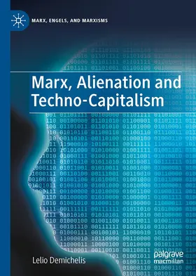 Demichelis |  Marx, Alienation and Techno-Capitalism | Buch |  Sack Fachmedien