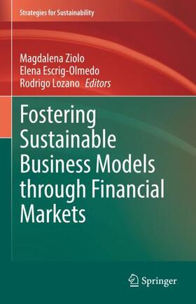 Ziolo / Lozano / Escrig-Olmedo | Fostering Sustainable Business Models through Financial Markets | Buch | 978-3-031-07397-7 | sack.de