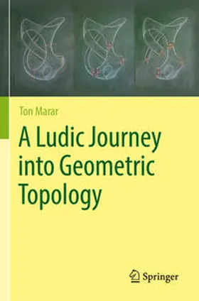 Marar |  A Ludic Journey into Geometric Topology | Buch |  Sack Fachmedien