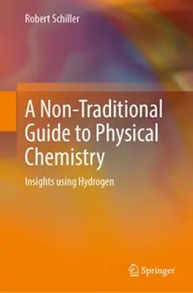 Schiller | A Non-Traditional Guide to Physical Chemistry | E-Book | www.sack.de
