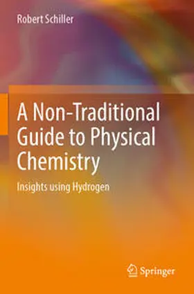Schiller |  A Non-Traditional Guide to Physical Chemistry | Buch |  Sack Fachmedien