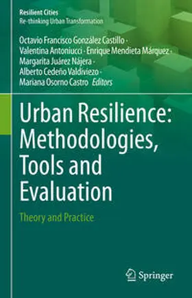 González Castillo / Antoniucci / Mendieta Márquez | Urban Resilience: Methodologies, Tools and Evaluation | E-Book | www.sack.de