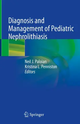 Paloian / Penniston |  Diagnosis and Management of Pediatric Nephrolithiasis | eBook | Sack Fachmedien