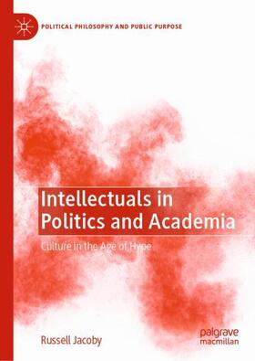 Jacoby |  Intellectuals in Politics and Academia | Buch |  Sack Fachmedien