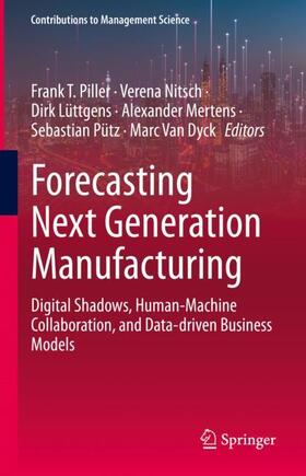 Piller / Nitsch / Van Dyck | Forecasting Next Generation Manufacturing | Buch | 978-3-031-07733-3 | sack.de