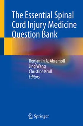 Abramoff / Wang / Krull |  The Essential Spinal Cord Injury Medicine Question Bank | eBook | Sack Fachmedien