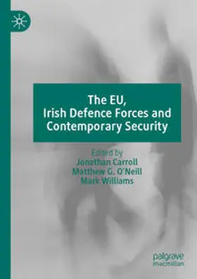 Carroll / O'Neill / Williams |  The EU, Irish Defence Forces and Contemporary Security | Buch |  Sack Fachmedien