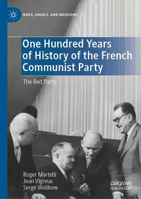 Martelli / Vigreux / Wolikow |  One Hundred Years of History of the French Communist Party | eBook | Sack Fachmedien