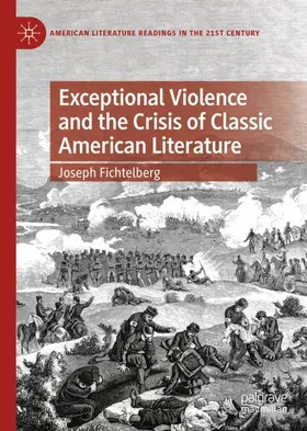 Fichtelberg |  Exceptional Violence and the Crisis of Classic American Literature | Buch |  Sack Fachmedien