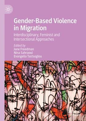 Freedman / Tastsoglou / Sahraoui | Gender-Based Violence in Migration | Buch | 978-3-031-07928-3 | sack.de