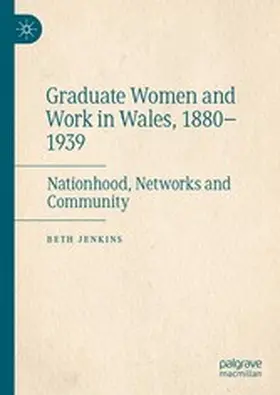 Jenkins |  Graduate Women and Work in Wales, 1880-1939 | eBook | Sack Fachmedien