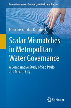 van den Brandeler | Scalar Mismatches in Metropolitan Water Governance | Buch | 978-3-031-08060-9 | sack.de