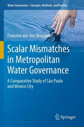 van den Brandeler | Scalar Mismatches in Metropolitan Water Governance | Buch | 978-3-031-08063-0 | sack.de
