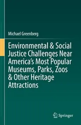 Greenberg |  Environmental & Social Justice Challenges Near America's Most Popular Museums, Parks, Zoos & Other Heritage Attractions | eBook | Sack Fachmedien