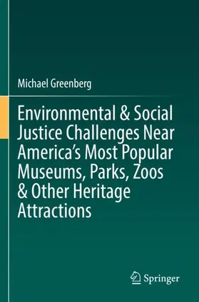 Greenberg |  Environmental & Social Justice Challenges Near America's Most Popular Museums, Parks, Zoos & Other Heritage Attractions | Buch |  Sack Fachmedien