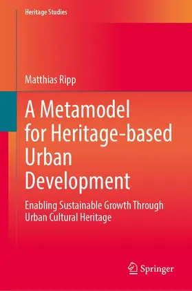 Ripp |  A Metamodel for Heritage-based Urban Development | Buch |  Sack Fachmedien