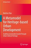 Ripp |  A Metamodel for Heritage-based Urban Development | Buch |  Sack Fachmedien