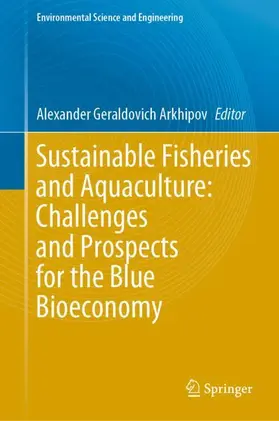 Arkhipov |  Sustainable Fisheries and Aquaculture: Challenges and Prospects for the Blue Bioeconomy | Buch |  Sack Fachmedien