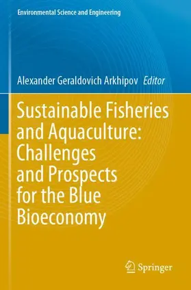 Arkhipov |  Sustainable Fisheries and Aquaculture: Challenges and Prospects for the Blue Bioeconomy | Buch |  Sack Fachmedien