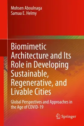 Helmy / Aboulnaga |  Biomimetic Architecture and Its Role in Developing Sustainable, Regenerative, and Livable Cities | Buch |  Sack Fachmedien
