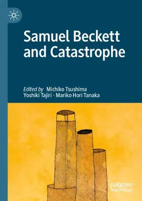 Tsushima / Hori Tanaka / Tajiri |  Samuel Beckett and Catastrophe | Buch |  Sack Fachmedien