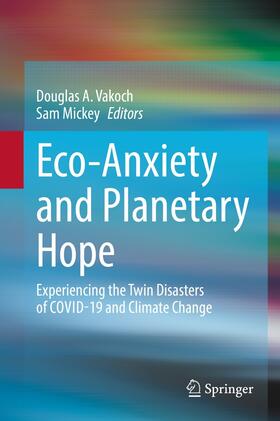 Vakoch / Mickey |  Eco-Anxiety and Planetary Hope | eBook | Sack Fachmedien