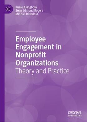 Akingbola / Intindola / Rogers |  Employee Engagement in Nonprofit Organizations | Buch |  Sack Fachmedien