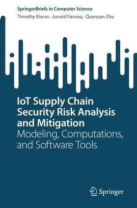 Kieras / Zhu / Farooq |  IoT Supply Chain Security Risk Analysis and Mitigation | Buch |  Sack Fachmedien